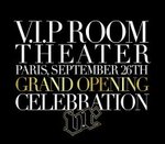 Ouverture du VIP Room Theatre. Jean-Roch is back...